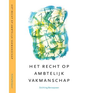 Het recht op ambtelijk vakmanschap