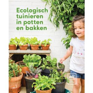 Ecologisch tuinieren in potten en bakken