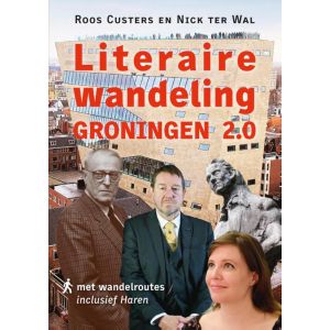 Literaire wandeling Groningen 2.0