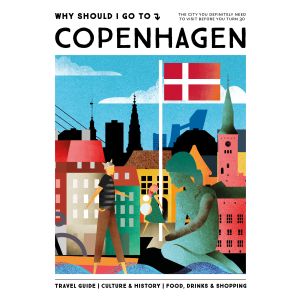 WHY SHOULD I GO TO COPENHAGEN