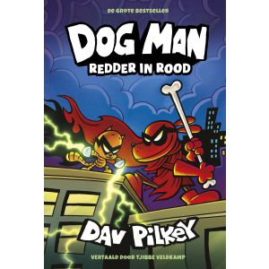 Dog Man 12 - Dog Man: Redder in rood