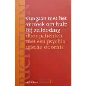 richtlijn-omgaan-met-het-verzoek-om-hulp-bij-zelfdoding-door-patientne-met-een-psychiatrische-stoornis-9789058981509