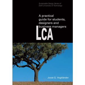 LCA, a practical guide for students, designers and business managers